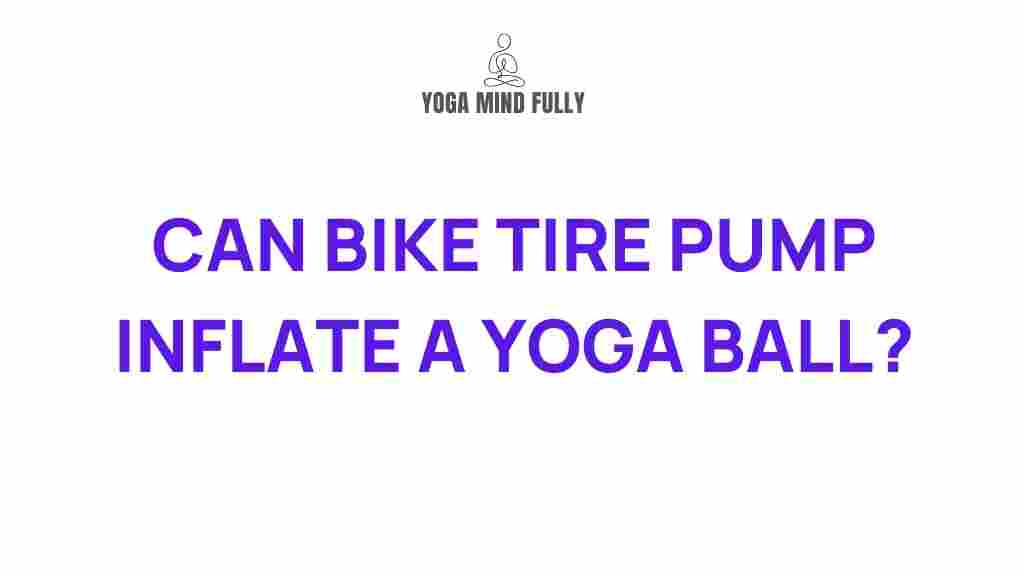 bike-tire-pump-yoga-ball