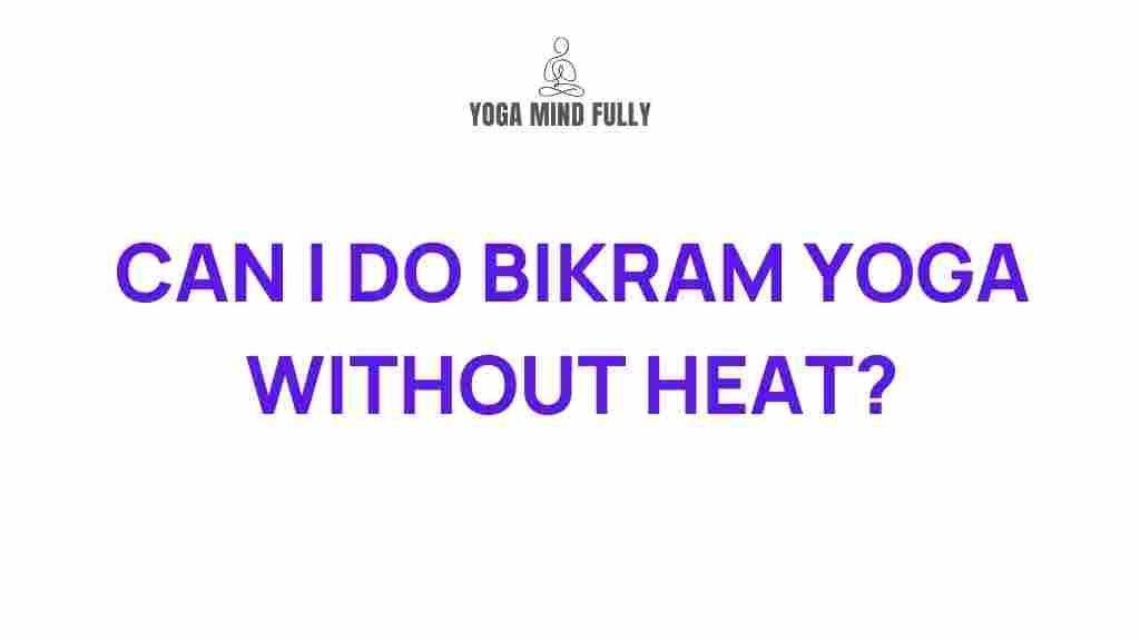 bikram-yoga-practice-benefits