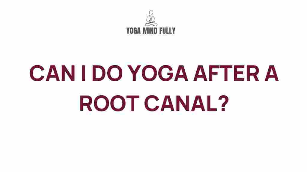 yoga-after-root-canal-recovery