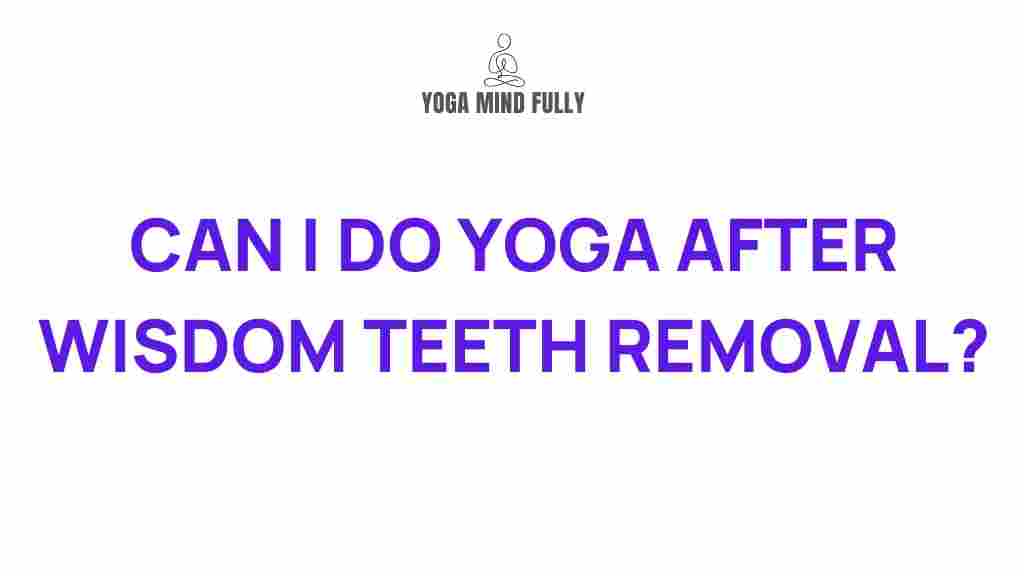 yoga-after-wisdom-teeth-removal