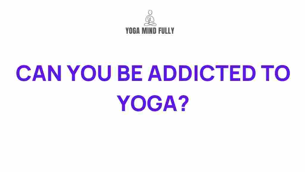 yoga-addiction-mindfulness-wellness