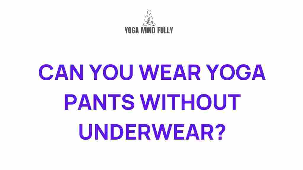 wearing-yoga-pants-without-underwear