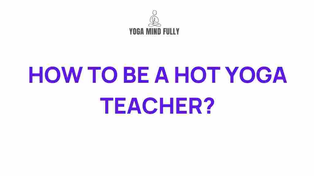hot-yoga-teacher-secrets