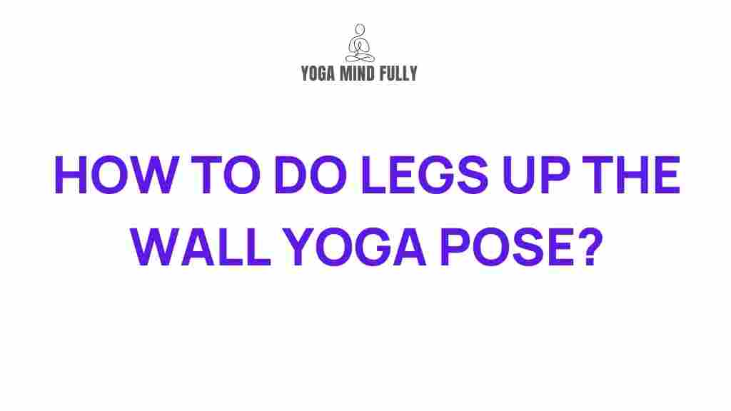 legs-up-the-wall-yoga-pose-benefits