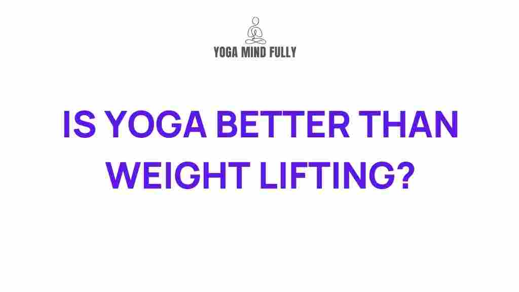 benefits-of-yoga-over-weight-lifting