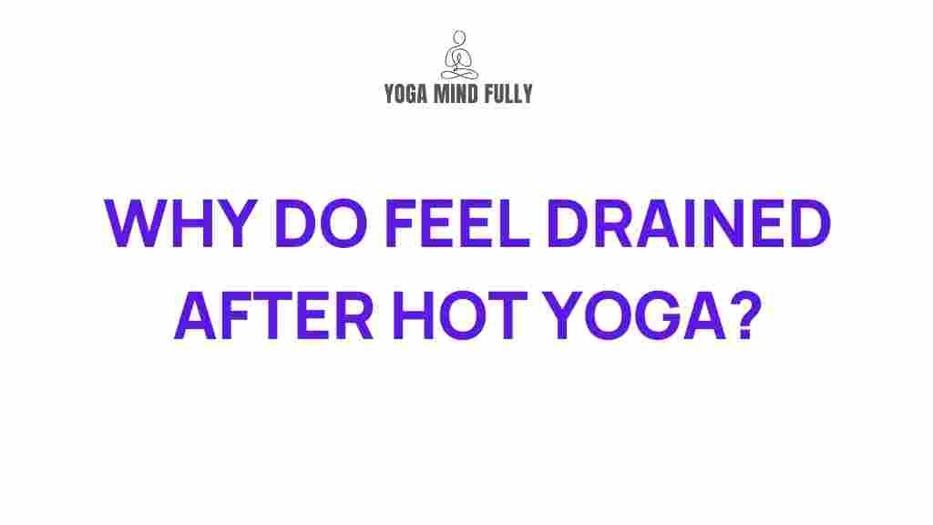 hot-yoga-fatigue-explained