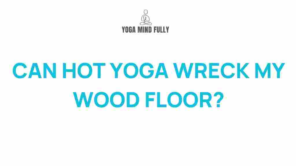 hot-yoga-wood-floor-damage