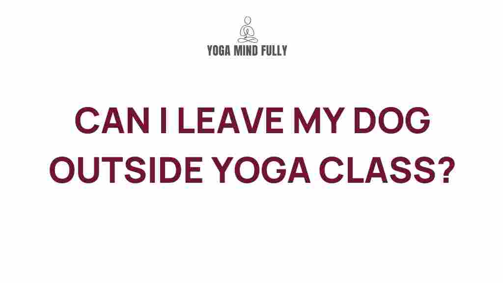 yoga-class-leave-dog-outside