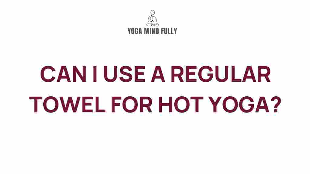 hot-yoga-benefits-regular-towel