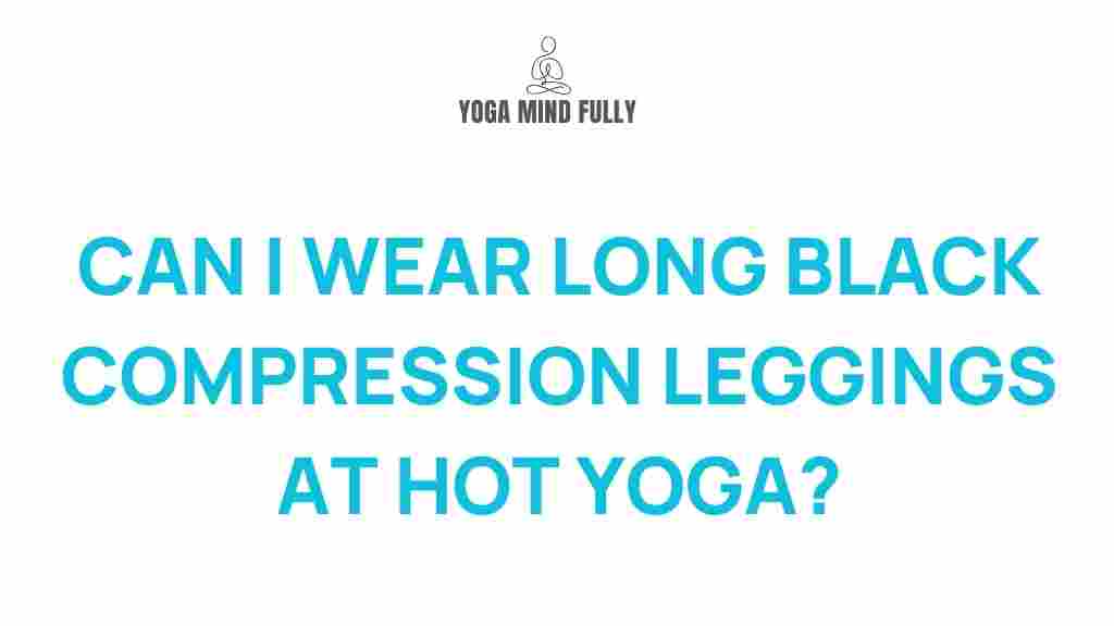 wearing-compression-leggings-hot-yoga