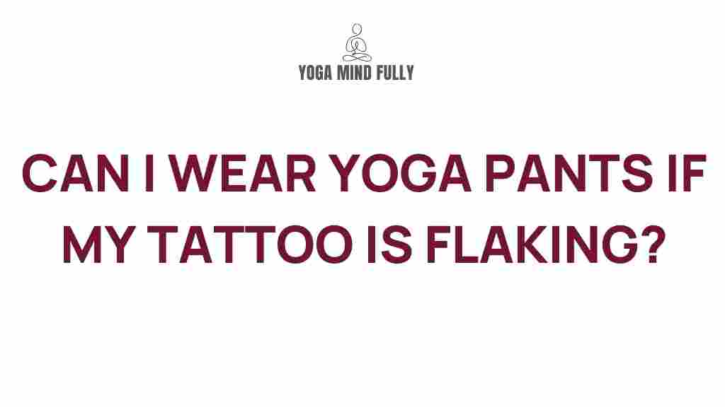 yoga-pants-tattoo-flaking