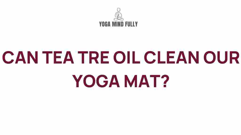 tea-tree-oil-for-yoga-mat
