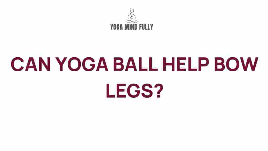 yoga-ball-correcting-bow-legs