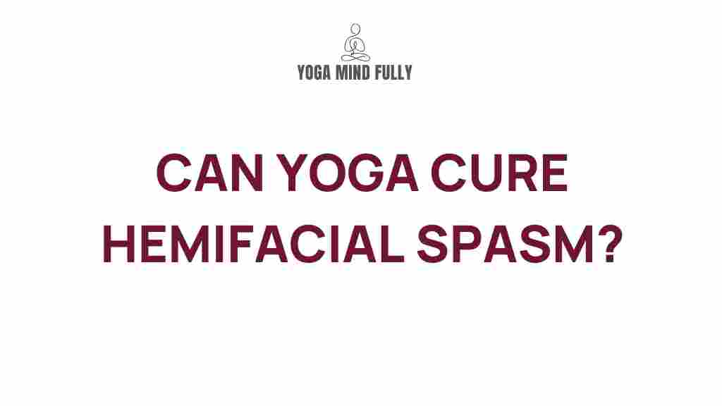 /yoga-cure-hemifacial-spasm