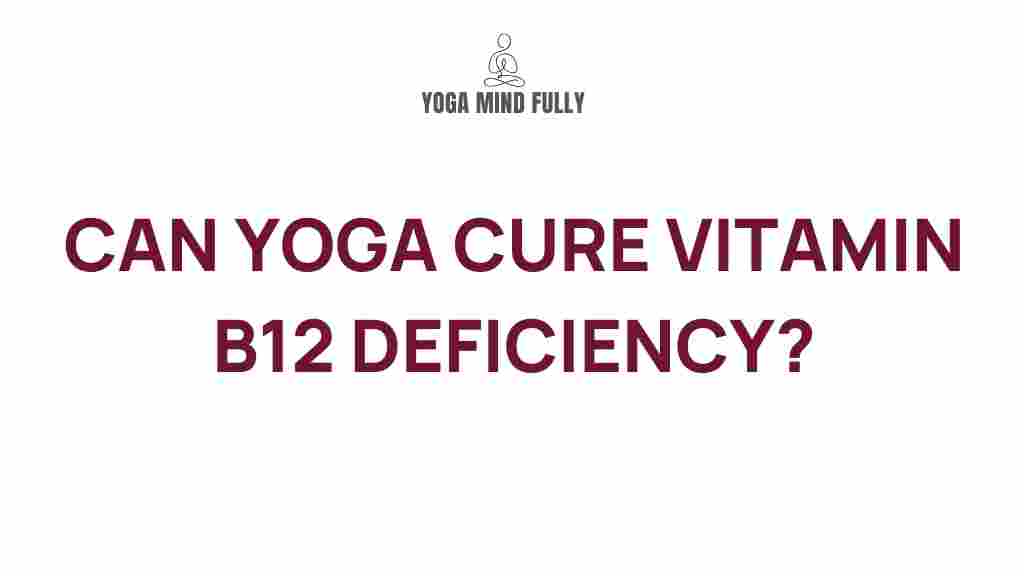 yoga-cure-vitamin-b12-deficiency