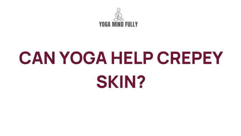 /yoga-benefits-crepey-skin