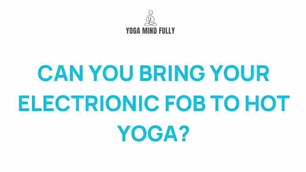 electronic-fob-hot-yoga