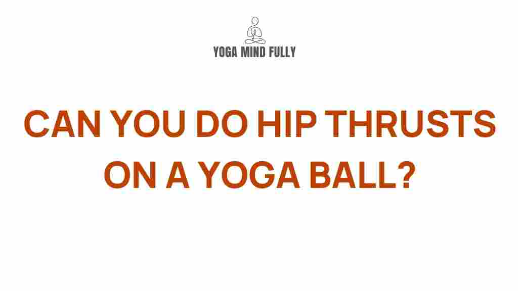 hip-thrusts-yoga-ball