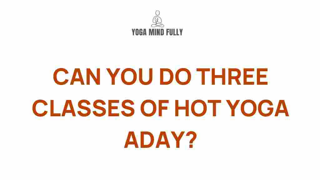 hot-yoga-three-classes-a-day