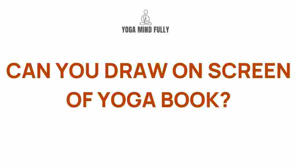 unleash-creativity-drawing-screen-yoga-book