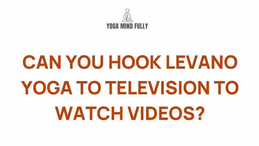 levano-yoga-television-integration