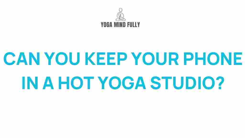 effects-of-phone-usage-hot-yoga