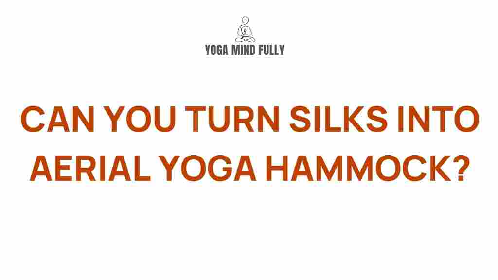 /transform-silks-into-aerial-yoga-hammocks