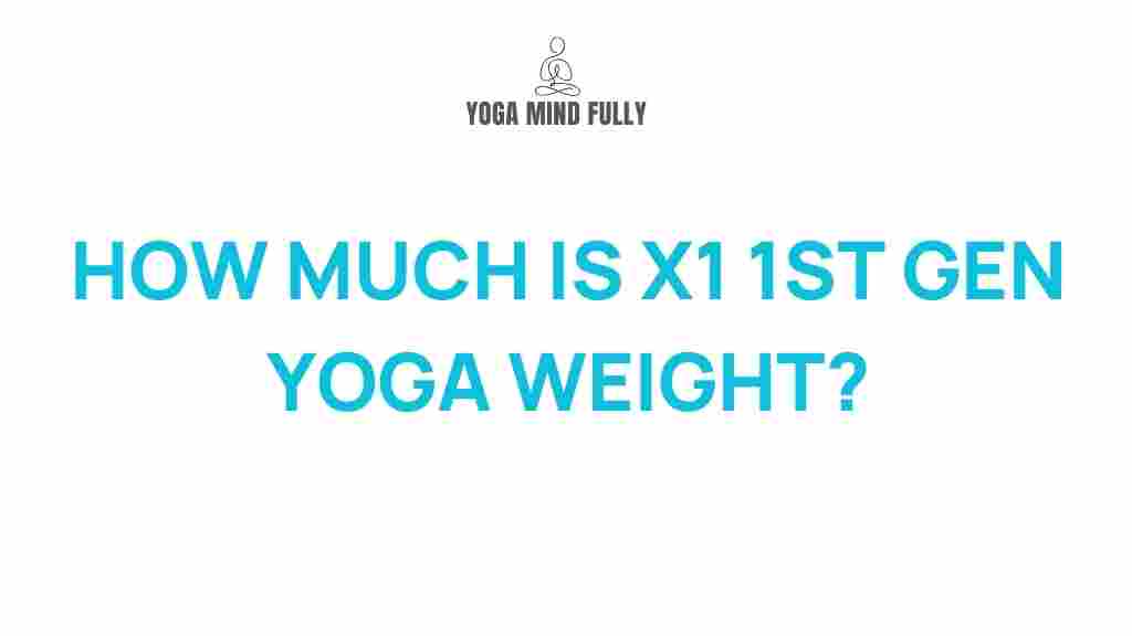 uncovering-x1-1st-gen-yoga-weight