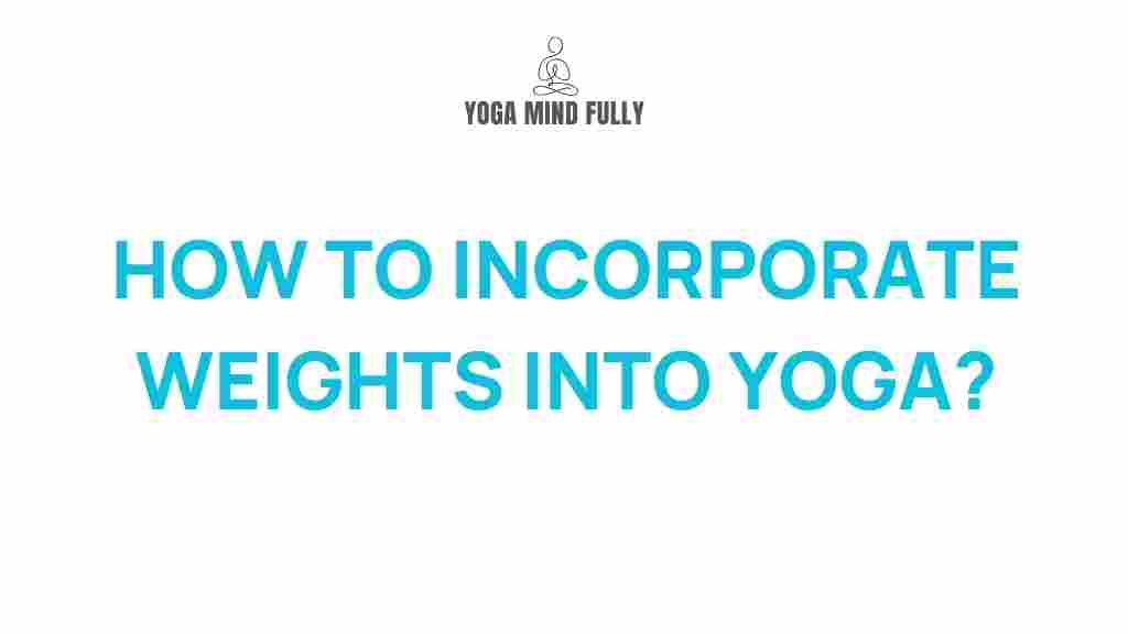 /incorporating-weights-into-yoga