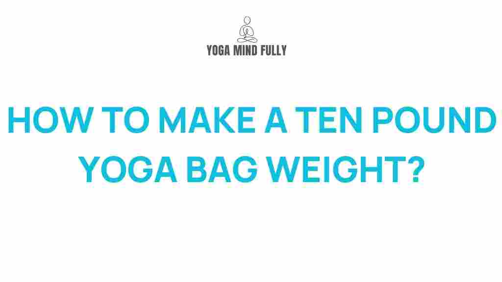 ten-pound-yoga-bag-benefits